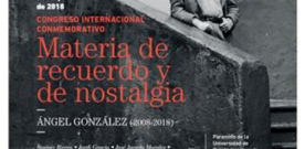 Congreso Internacional Conmemorativo “Materia de recuerdo y de nostalgia. Ángel González (2008-2018)”