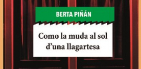 Presentación de ‘Como la muda al sol d’una llagartesa’ de Berta Piñán