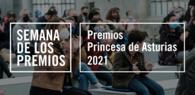Semana de los Premios Fundación Princesa de Asturias 2021