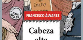 Francisco Álvarez presenta ‘Cabeza alta. Relatos de lucha y dignidad’