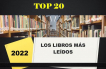 Los más leídos en nuestras bibliotecas (2022)