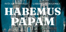 Encuentro Literario: ‘Habemus Papam’ de Iván de Santiago y Carlos Gil