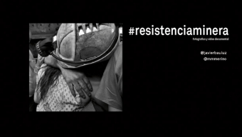 Javier Bauluz y Marcos Martínez, #resistenciaminera: cuando los objetivos no necesitan palabras