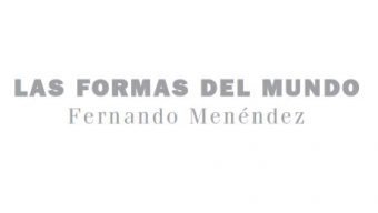 Presentación de ‘Las formas del mundo’ de Fernando Menéndez